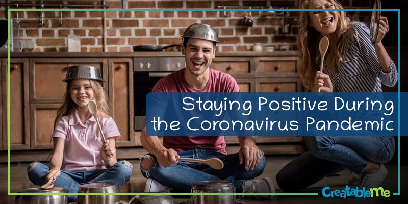 Staying Positive During the Coronavirus Pandemic